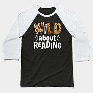 Wild About Reading, Reading Books And Bookworm Library Day Baseball T-Shirt